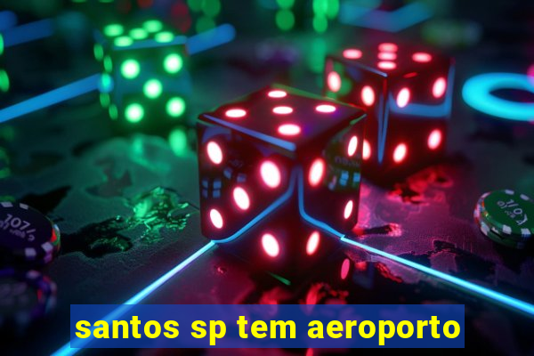 santos sp tem aeroporto